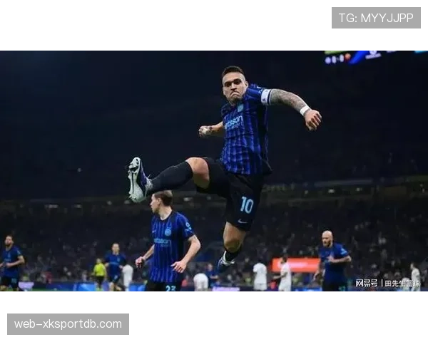 劳塔罗进攻效率与关键战表现解析：他凭什么被视为意甲最强前锋？